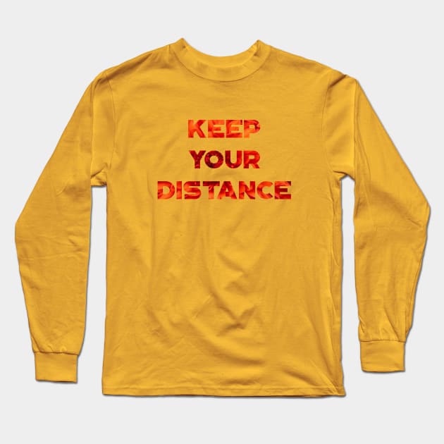 Keep your distance Long Sleeve T-Shirt by AgniArt